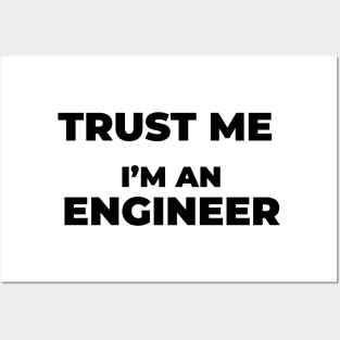 Trust me engineer Posters and Art